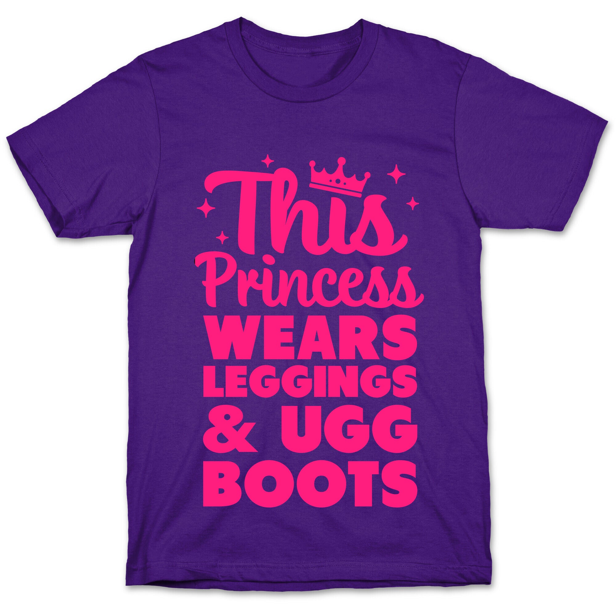 This Princess Wears Leggings & Ugg Boots T-Shirt